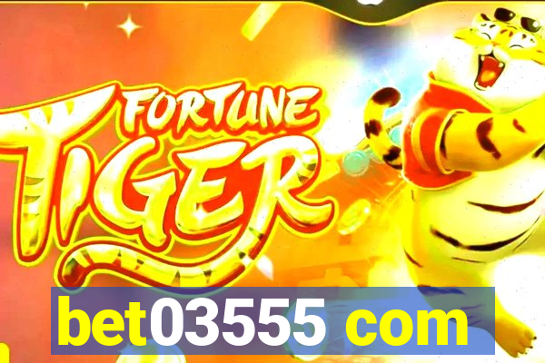 bet03555 com